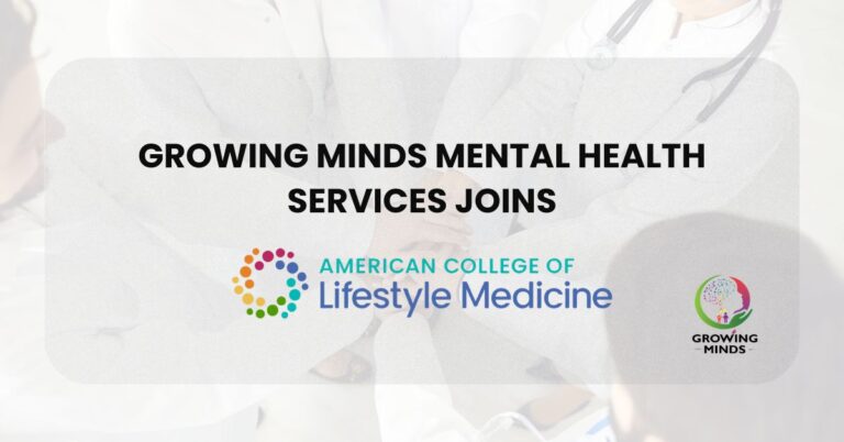 Growing Minds Mental Health Services joins American College of Lifestyle Medicine